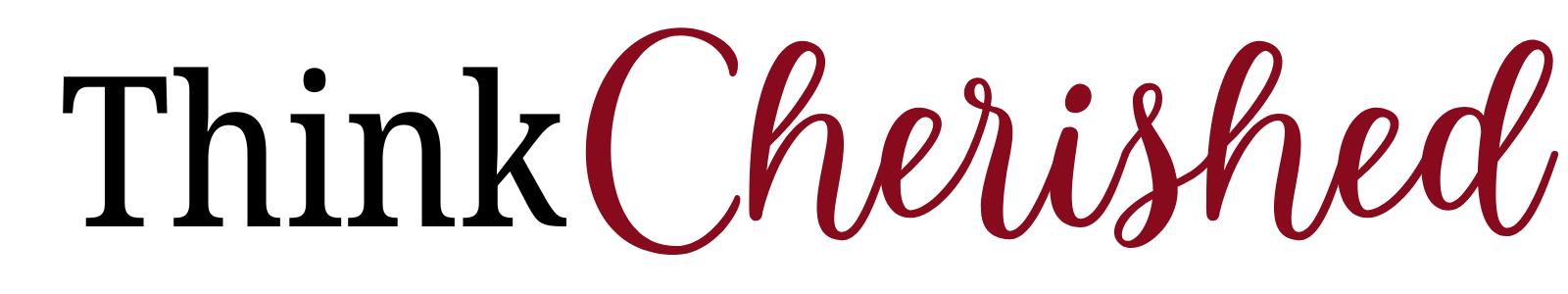 Think Cherished